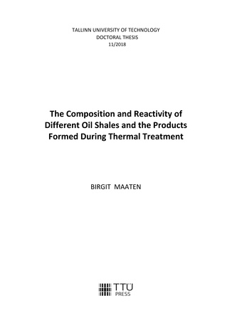 The composition and reactivity of different oil shales and the products formed during thermal treatment = Erinevate põlevkivide koostis ja reaktiivsus ning nende termilisel töötlusel tekkivad produktid 