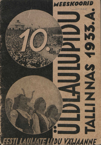 Eesti 10. Üldlaulupeo Laulud : Tallinnas 1933 : meeskoorid (Eesti Lauljate Liidu väljaanne ; 31)