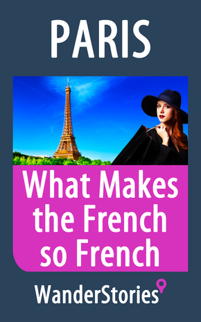What makes the French so French