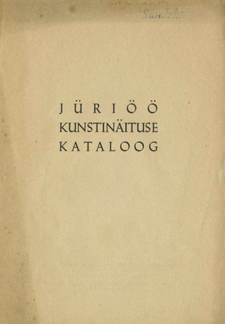 Eesti rahva Jüriöö ülestõusu 1343. a. tähistamiseks korraldatud kunstinäituse kataloog : 22. IV 1945 - 20. V 1945 Tallinn, Kunstihoone 