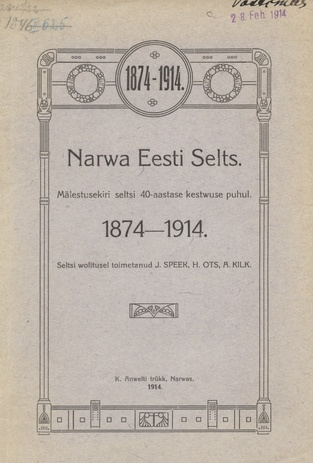 Narwa Eesti Selts : Mälestusekiri seltsi 40 aastase kestvuse puhul : 1874-1914