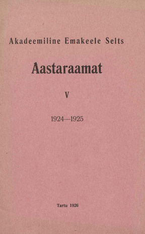 Akadeemilise Emakeele Seltsi aastaraamat ; V 1924-1925