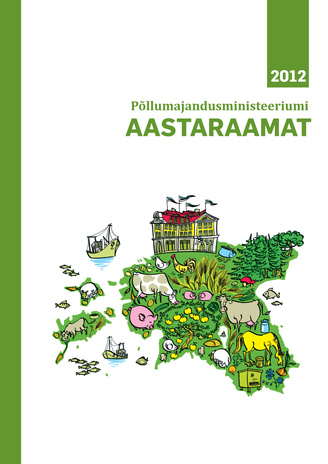 Põllumajandusministeeriumi aastaraamat ; 2012