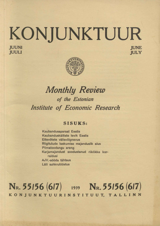 Konjunktuur : monthly review of the Estonian Institute of Economic Research ; 55-56 1939-06-24