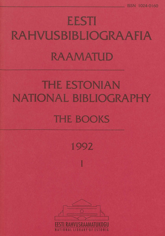 Eesti Rahvusbibliograafia. Raamatud = Estonian National Bibliography. Raamatud ; 1 1992