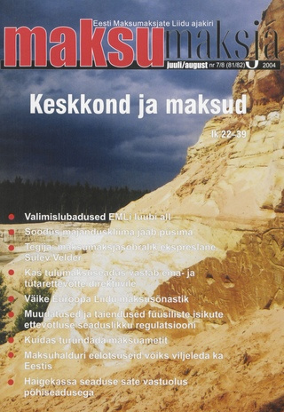 Maksumaksja : Eesti Maksumaksjate Liidu ajakiri ; 7-8 (81-82) 2004-08