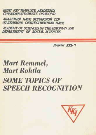 Some topics on speech recognition (Preprint / Eesti NSV Teaduste Akadeemia Sotsiaalteaduste osakond ; 1977, KKI-7)