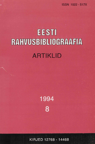 Eesti Rahvusbibliograafia. Artiklid = The Estonian National Bibliography. Articles from serials = Эстонская Национальная Библиография. Статьи ; 8 1994