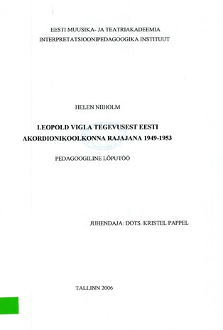Leopold Vigla tegevusest eesti akordionikoolkonna rajajana 1949-1953 : pedagoogiline lõputöö