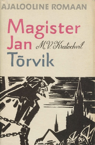 Magister Jan ; Tõrvik : romaanid (Ajalooline romaan)