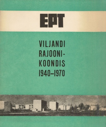 EPT Viljandi Rajoonikoondis 1940-1970 : põllumajanduse mehhaaniseerimise minevikust, tänapäevast ja tulevikust 