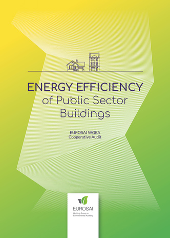 Energy efficiency of public sector buildings : EUROSAI WGEA Cooperative Audit 