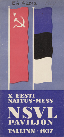 X Eesti näitus-mess : Nõukogude Sotsialistlike Vabariikide Liidu paviljon 1937