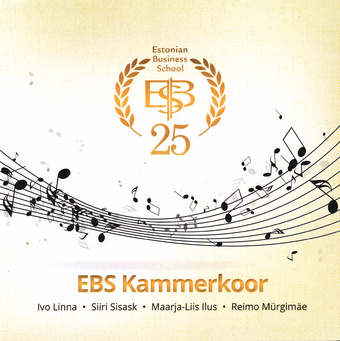 EBS Kammerkoor : Estonian Business School EBS 25 