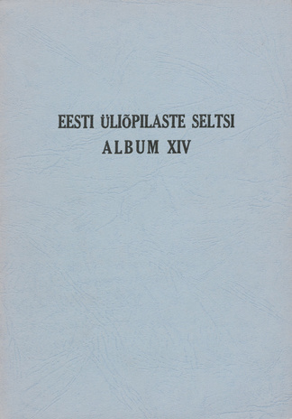 Eesti Üliõpilaste Seltsi album ; 14 1965