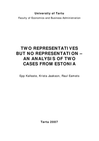Two representatives but no representation - an analysis of two cases from Estonia ; 48 (Working paper series [Tartu Ülikool, majandusteaduskond])