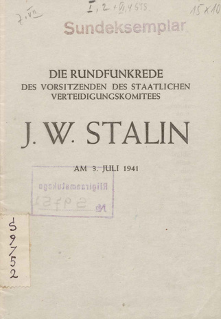 Die Rundfunkrede des Vorsitzenden des Staatlichen Verteidigungskomitees J. W. Stalin : am 3. Juli 1941