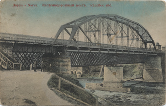 Нарва : железнодорожный мостъ = Narva raudtee sild