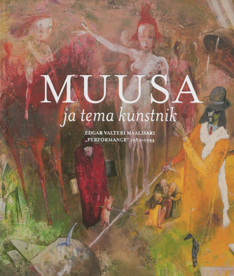 Muusa ja tema kunstnik : Edgar Valteri maalisari "Performance" 1989-1994 