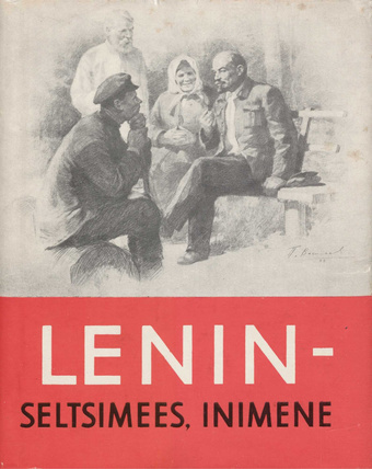 Lenin - seltsimees, inimene : [dokumentide ja mälestuste kogumik] 
