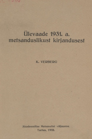 Ülevaade 1931. a. metsanduslikust kirjandusest : [nimestik]