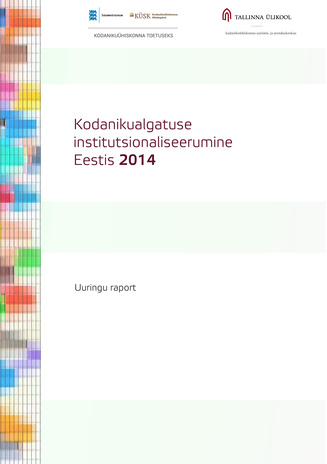 Kodanikualgatuse institutsionaliseerumine Eestis 2014 : uuringu raport 