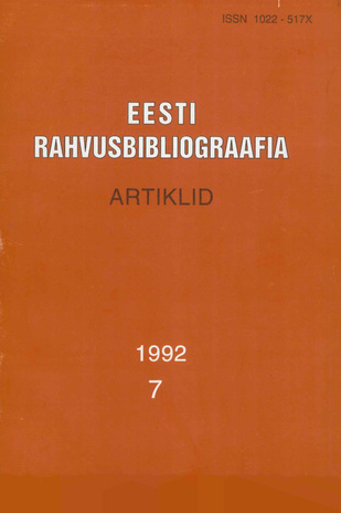 Eesti Rahvusbibliograafia. Artiklid = The Estonian National Bibliography. Articles from serials = Эстонская Национальная Библиография. Статьи ; 7 1992