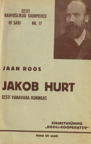 Jakob Hurt : eesti vanavara kuningas