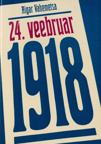 24. veebruar 1918 : [Eesti Kodanliku Vabariigi väljakuulutamisest]