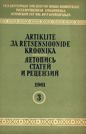 Artiklite ja Retsensioonide Kroonika = Летопись статей и рецензий ; 3 1961-03