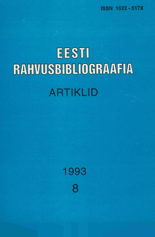 Eesti Rahvusbibliograafia. Artiklid = The Estonian National Bibliography. Articles from serials = Эстонская Национальная Библиография. Статьи ; 8 1993