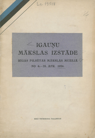 Igaunu makslas izstade : katalogs, Rigas Pilsetas Makslas Muzeja, 6.-25. apr. 1926.