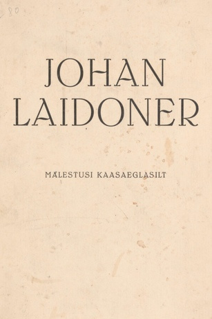 Johan Laidoner : mälestusi kaasaeglasilt