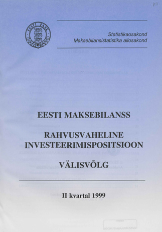 Eesti maksebilanss : rahvusvaheline investeerimispositsioon. Välisvõlg ; II kvartal 1999
