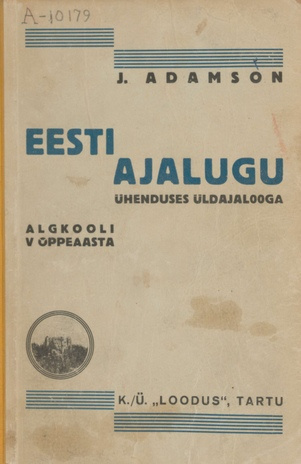 Eesti ajalugu ühenduses üldajalooga : algkooli V õppeaastale