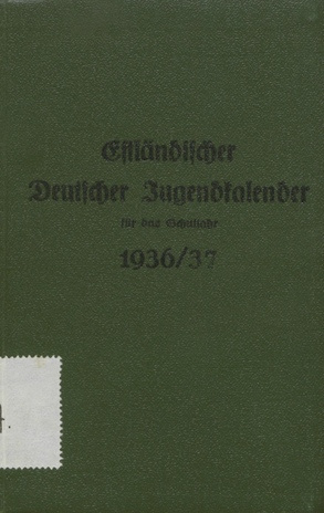 Estländischer Deutscher Jugendkalender 1936/1937 ; 1936