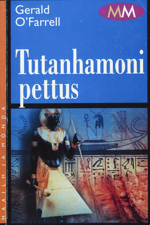Tutanhamoni pettus : muumia needuse tegelik lugu 