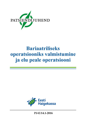 Bariaatriliseks operatsiooniks valmistumine ja elu pärast operatsiooni : Eesti patsiendijuhend 