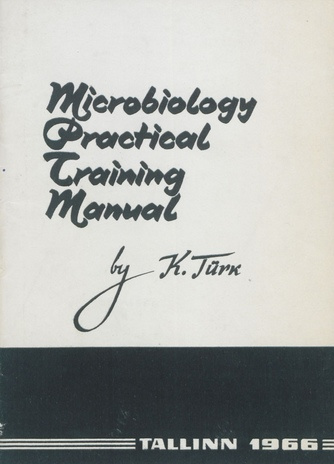 Microbiology practical training manual: the international seminar for the fellowship group of the UNO on the milk industry in the Estonian S.S.R. 