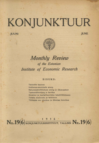 Konjunktuur : monthly review of the Estonian Institute of Economic Research ; 19 1936-06-06
