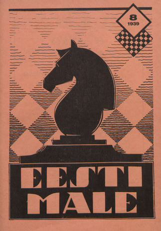 Eesti Male : Eesti Maleliidu häälekandja ; 8 (44) 1939-08