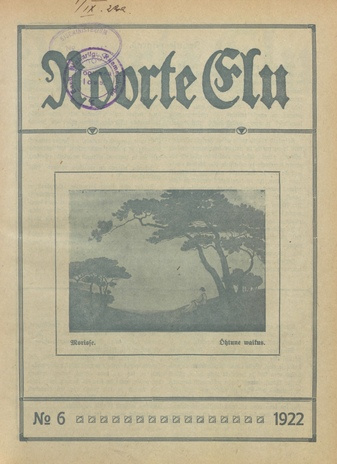 Noorte Elu : Eesti Noorte Usklikkude C[hristian] E[ndeavor] Liidu häälekandja ; 6 1922