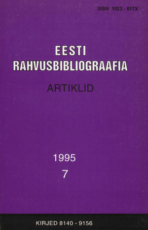 Eesti Rahvusbibliograafia. Artiklid = The Estonian National Bibliography. Articles from serials = Эстонская Национальная Библиография. Статьи ; 7 1995