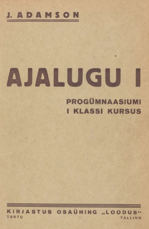 Ajalugu. Eesti ajalugu progümnaasiumi I klassile / 1
