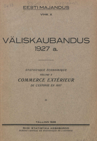 Väliskaubandus 1927 = Statistique économique. Commerce extérieur de l'Estonie en 1927 [Eesti Majandus ; 10 1928]