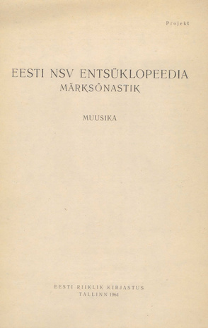 Eesti NSV entsüklopeedia märksõnastik. Muusika : projekt 