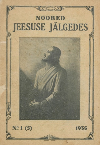 Noorte juht. Noored Jeesuse jälgedes : Eesti ev.-lut. kiriku noorte häälekandja ; 5 1935-05-21