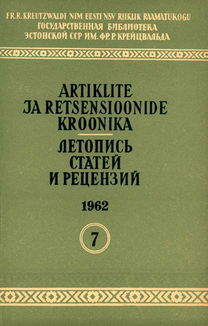 Artiklite ja Retsensioonide Kroonika = Летопись статей и рецензий ; 7 1962-07