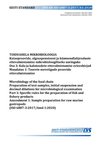 EVS-EN ISO 6887-3:2017/A1:2020 Toiduahela mikrobioloogia : katseproovide, algsuspensiooni ja kümnendlahjenduste ettevalmistamine mikrobioloogiliseks uuringuks. Osa 3, Kala ja kalatoodete ettevalmistamise erieeskirjad. Muudatus 1, Toorete meretigude pro...