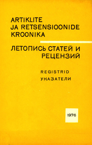 Artiklite ja Retsensioonide Kroonika : registrid = Летопись статей и рецензий : указатели ; 1976